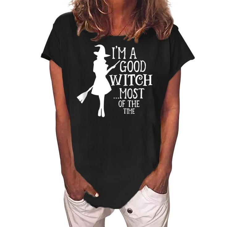 Im A Good Witch Most Of The Time Witchy Halloween Witch  Women's Loosen Crew Neck Short Sleeve T-Shirt