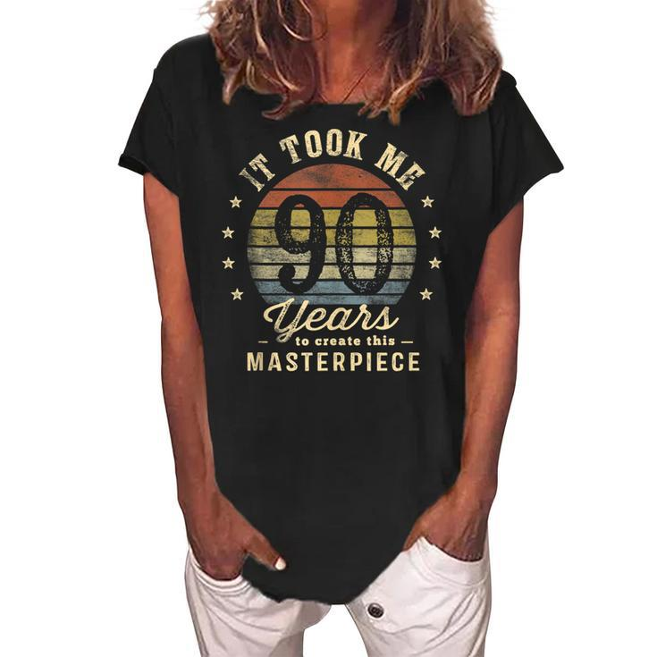 It Took Me 90 Years To Create This Masterpiece 90Th Birthday  Women's Loosen Crew Neck Short Sleeve T-Shirt