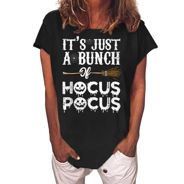 It’S Just A Bunch Of Hocus Pocus Funny Halloween Witch  Women's Loosen Crew Neck Short Sleeve T-Shirt