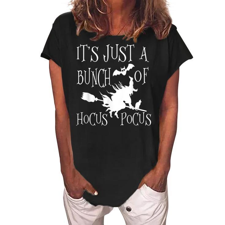 Its Just A Bunch Of Hocus Pocus Gift Funny Witch Halloween  Women's Loosen Crew Neck Short Sleeve T-Shirt