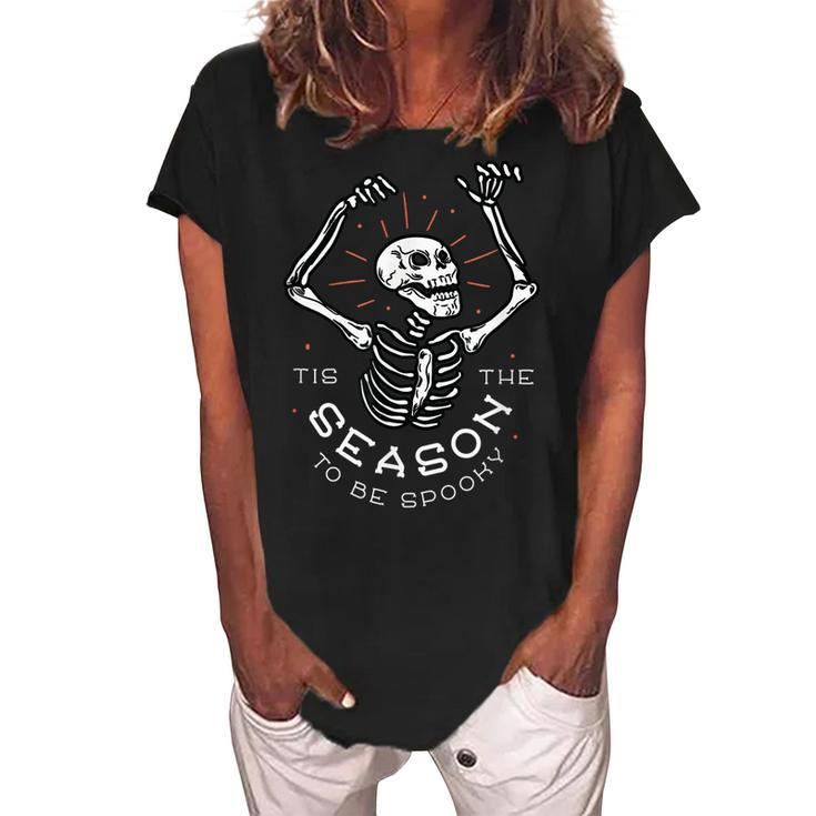 Its The Season To Be Spooky | Halloween Scary Skeleton  Women's Loosen Crew Neck Short Sleeve T-Shirt