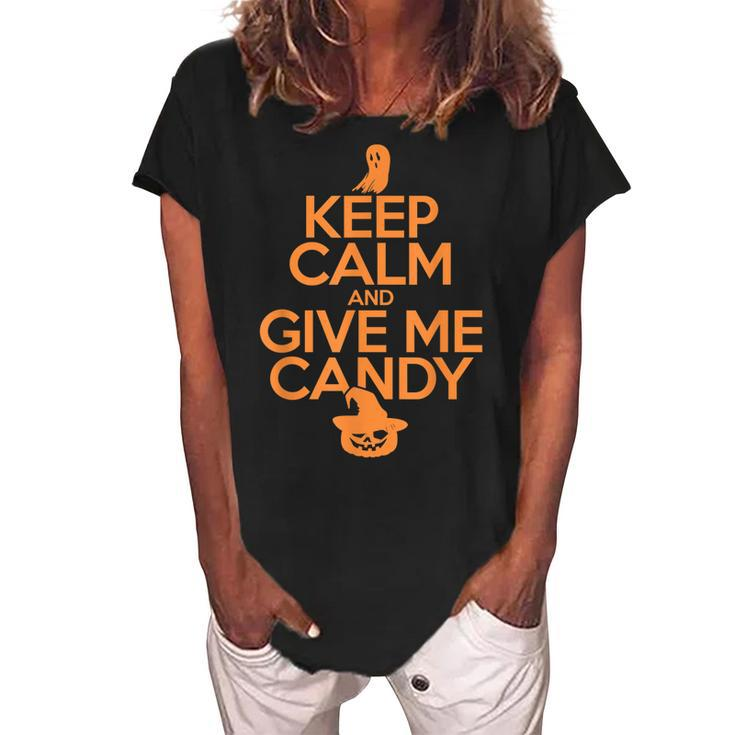 Keep Calm And Give Me Candy Trick Or Treat Halloween  Women's Loosen Crew Neck Short Sleeve T-Shirt