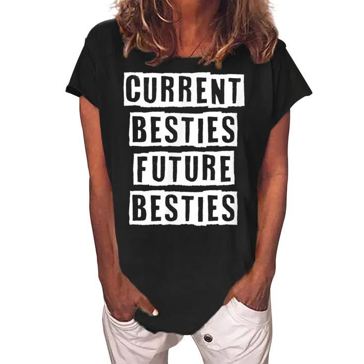 Lovely Funny Cool Sarcastic Current Besties Future Besties  Women's Loosen Crew Neck Short Sleeve T-Shirt