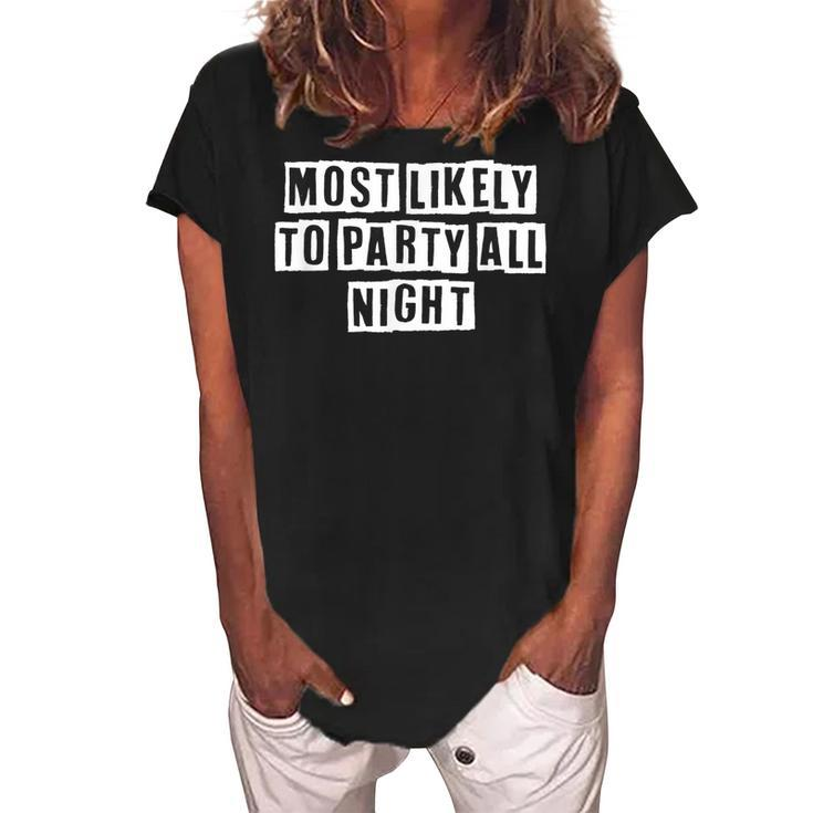 Lovely Funny Cool Sarcastic Most Likely To Party All Night  Women's Loosen Crew Neck Short Sleeve T-Shirt