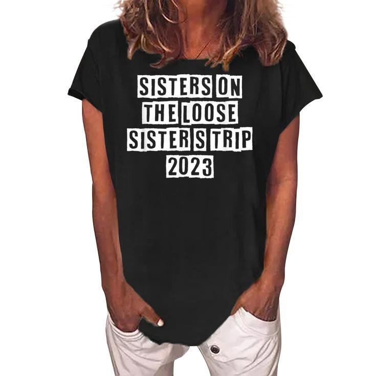 Lovely Funny Cool Sarcastic Sisters On The Loose Sisters  Women's Loosen Crew Neck Short Sleeve T-Shirt