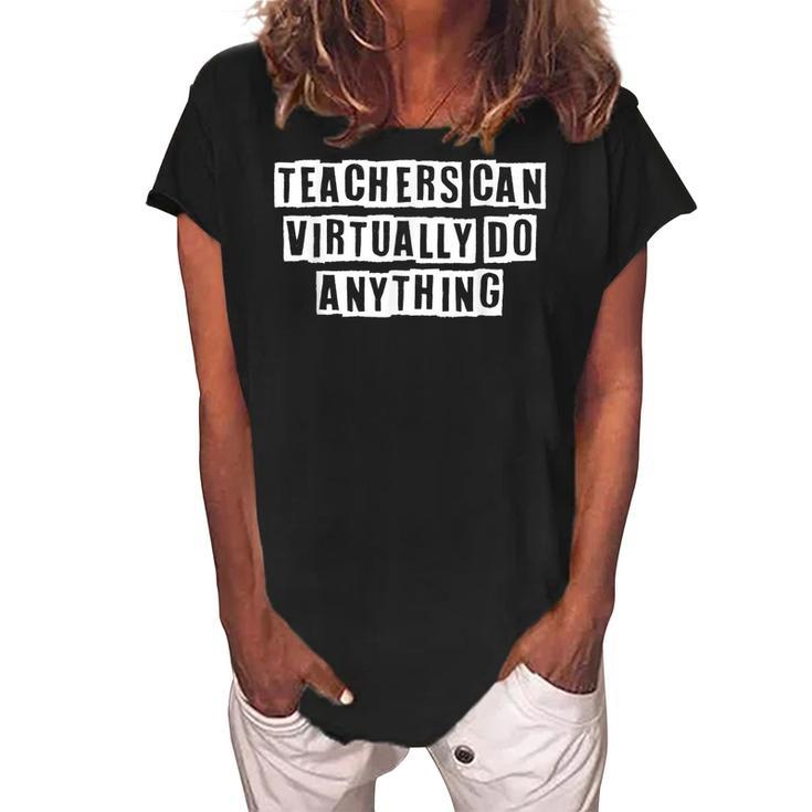 Lovely Funny Cool Sarcastic Teachers Can Virtually Do  Women's Loosen Crew Neck Short Sleeve T-Shirt