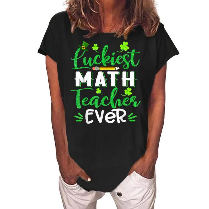 Luckiest Math Teacher Ever Funny Shamrock St Patricks Day  Women's Loosen Crew Neck Short Sleeve T-Shirt