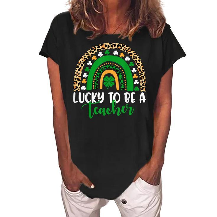 Lucky To Be A Teacher Rainbow Teacher St Patricks Day  Women's Loosen Crew Neck Short Sleeve T-Shirt