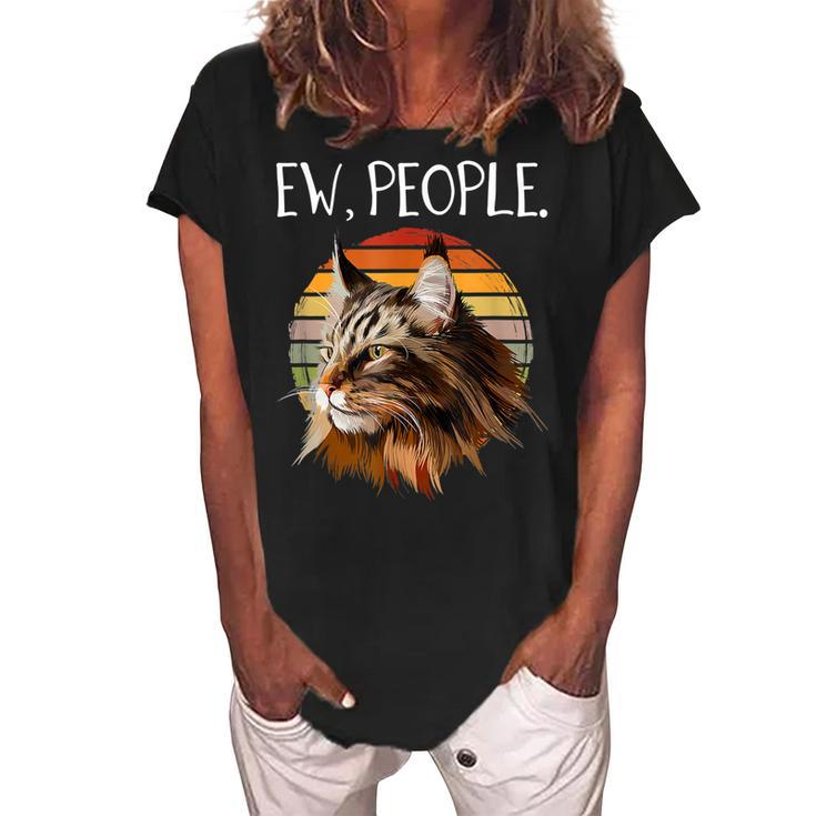 Maine Coon Cat  Funny Womens Ew People Meowy Cat Lovers  Women's Loosen Crew Neck Short Sleeve T-Shirt