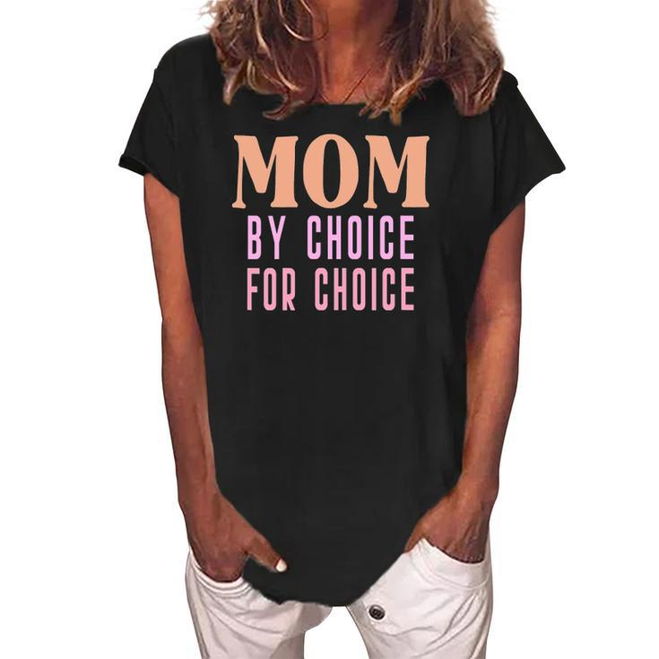 Mom By Choice For Choice &8211 Mother Mama Momma Women's Loosen Crew Neck Short Sleeve T-Shirt