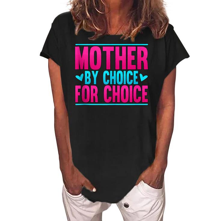 Mother By Choice For Choice Pro Choice Feminism  Women's Loosen Crew Neck Short Sleeve T-Shirt