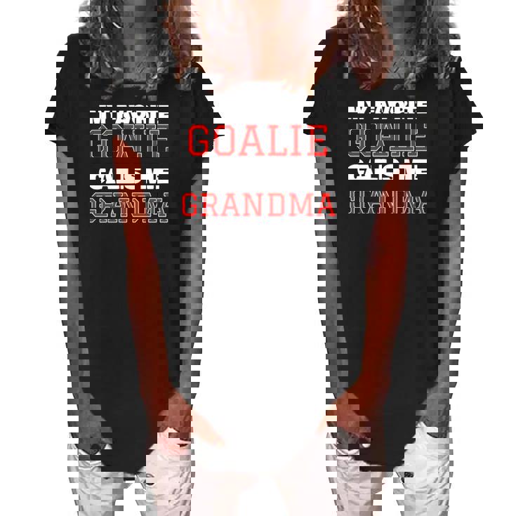 My Favorite Goalie Calls Me Grandma Soccer Hockey Lacrosse Women's Loosen Crew Neck Short Sleeve T-Shirt