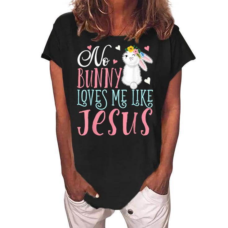No Bunny Loves Me Like Jesus Christian Easter Girls Gifts  Women's Loosen Crew Neck Short Sleeve T-Shirt