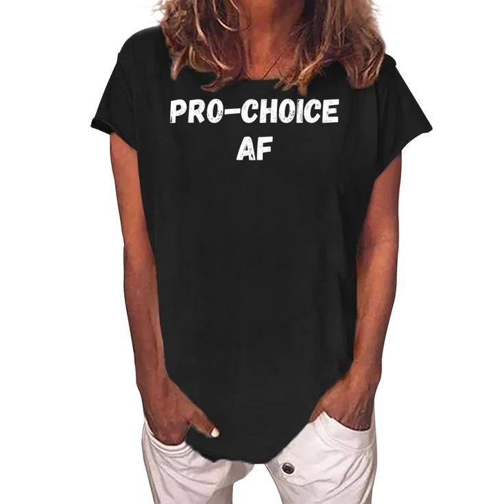 Pro Choice Af Abortion Womens Support Feminist  Women's Loosen Crew Neck Short Sleeve T-Shirt