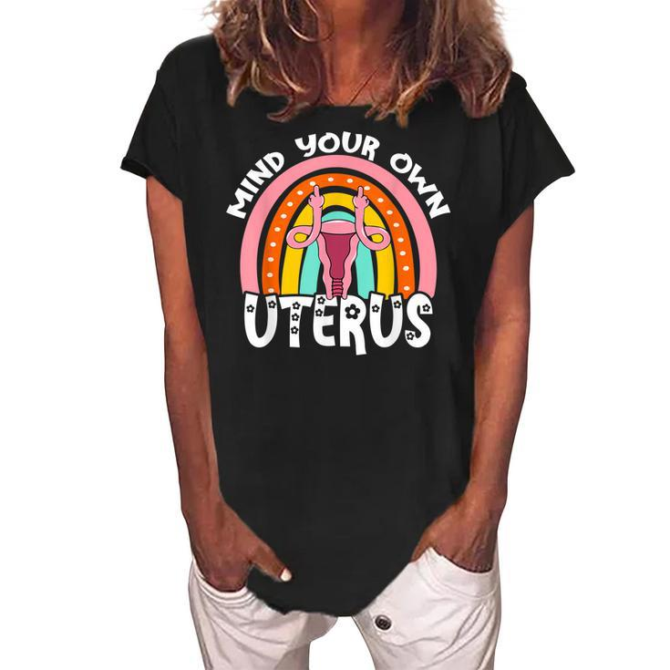 Pro Choice Feminist Reproductive Right Mind Your Own Uterus  Women's Loosen Crew Neck Short Sleeve T-Shirt