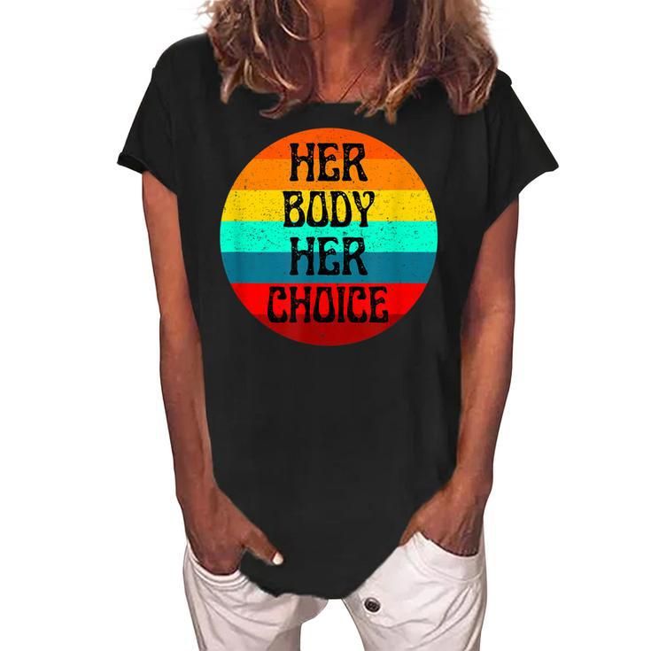 Pro Choice Her Body Her Choice Hoe Wade Texas Womens Rights  Women's Loosen Crew Neck Short Sleeve T-Shirt