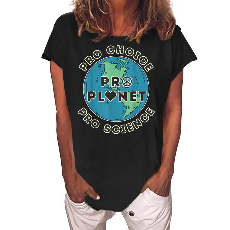 Pro Choice Pro Planet Pro Science Climate Change Earth Day  Women's Loosen Crew Neck Short Sleeve T-Shirt
