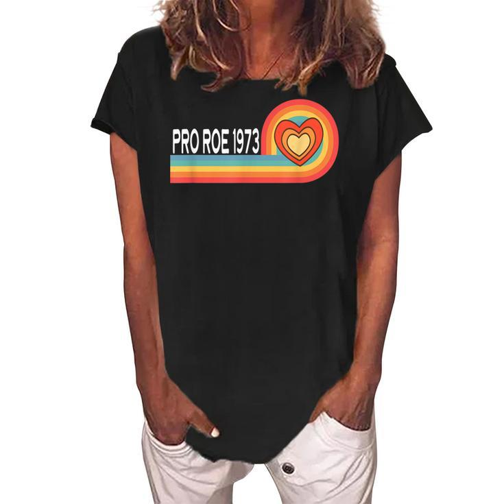 Pro Roe 1973 - Heart Rainbow Feminism Womens Rights Choice  Women's Loosen Crew Neck Short Sleeve T-Shirt