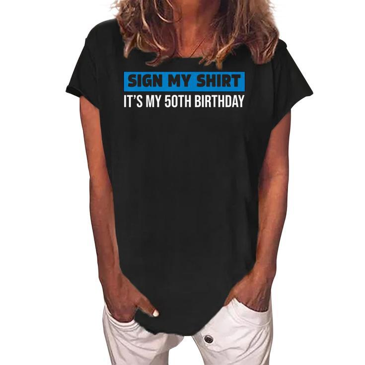 Sign My  1972 Retro 50 Years Old 50Th Birthday Sign My  Women's Loosen Crew Neck Short Sleeve T-Shirt