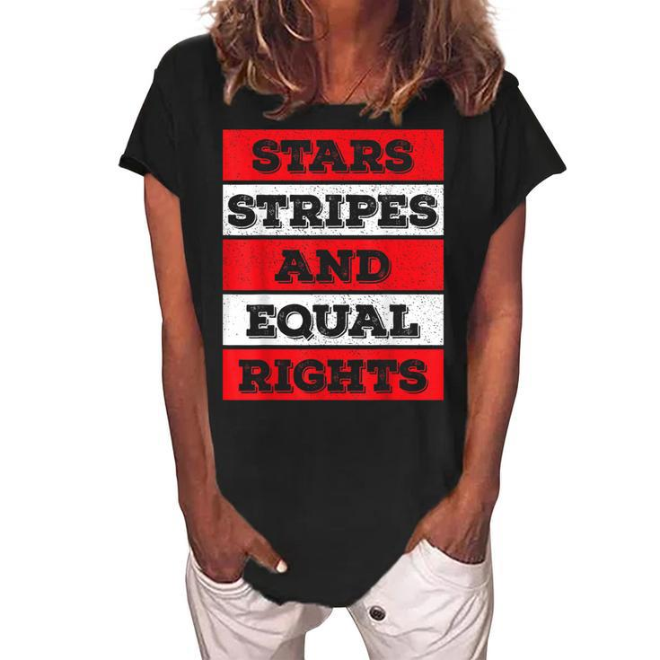 Stars Stripes Equal Rights Bold 4Th Of July Womens Rights  Women's Loosen Crew Neck Short Sleeve T-Shirt