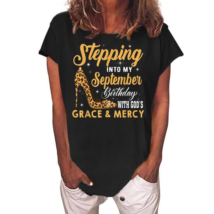 Stepping Into My September Birthday With God Grace And Mercy  Women's Loosen Crew Neck Short Sleeve T-Shirt