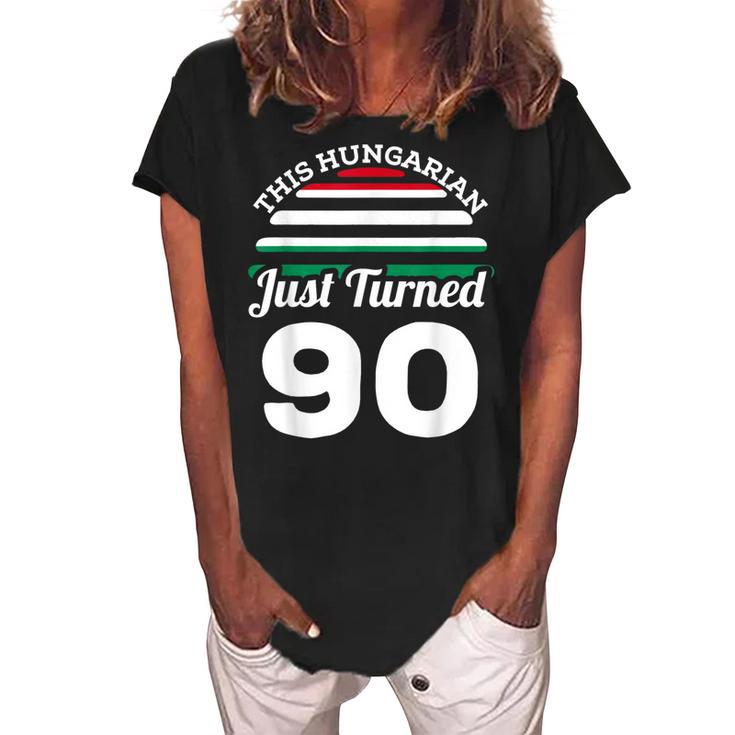 This Hungarian Just Turned 90 Hungary 90Th Birthday Gag Gift  Women's Loosen Crew Neck Short Sleeve T-Shirt