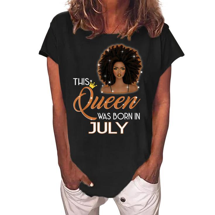 This Queen Was Born In July Birthday For Girl Melanin  Women's Loosen Crew Neck Short Sleeve T-Shirt