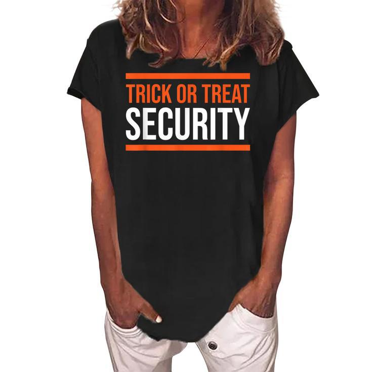 Trick Or Treat Security Funny Dad Halloween T  Women's Loosen Crew Neck Short Sleeve T-Shirt