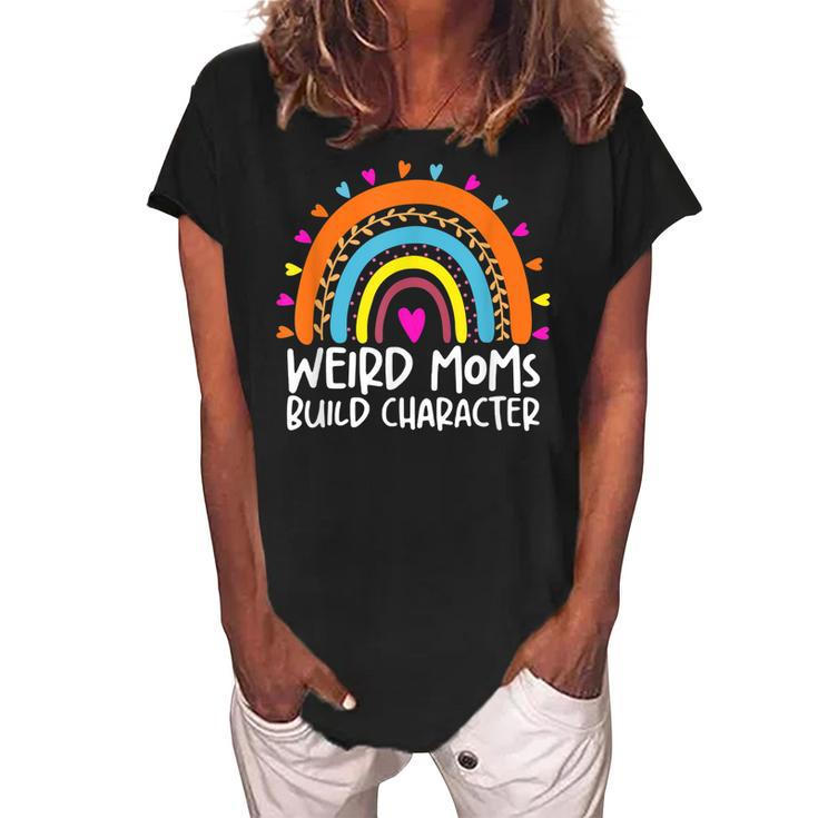 Weird Moms Build Character Funny Mothers Day Women's Loosen Crew Neck Short Sleeve T-Shirt