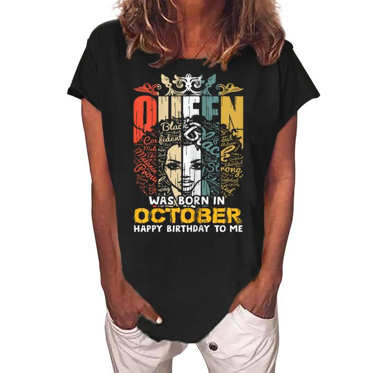 Womens A Queen Was Born In October Happy Birthday To Me  Women's Loosen Crew Neck Short Sleeve T-Shirt