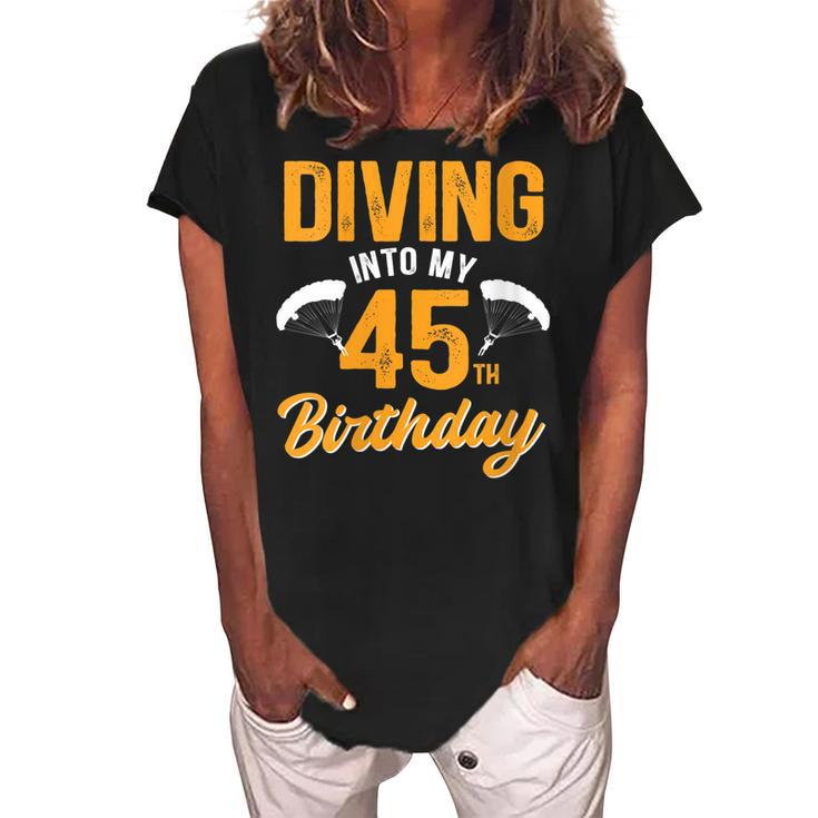 Womens Diving Into My 45Th Birthday Sky Diving Parachute Lover  Women's Loosen Crew Neck Short Sleeve T-Shirt