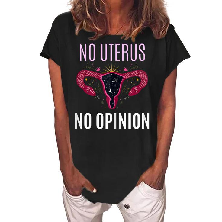 Womens No Uterus No Opinion Pro Choice Feminism Equality  Women's Loosen Crew Neck Short Sleeve T-Shirt