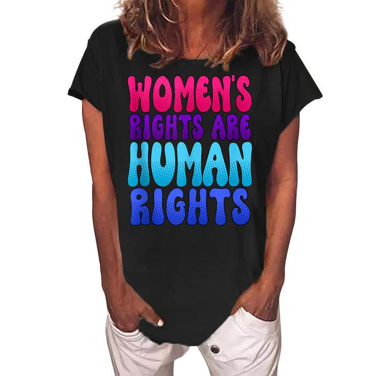 Womens Rights Are Human Rights Womens Pro Choice  Women's Loosen Crew Neck Short Sleeve T-Shirt