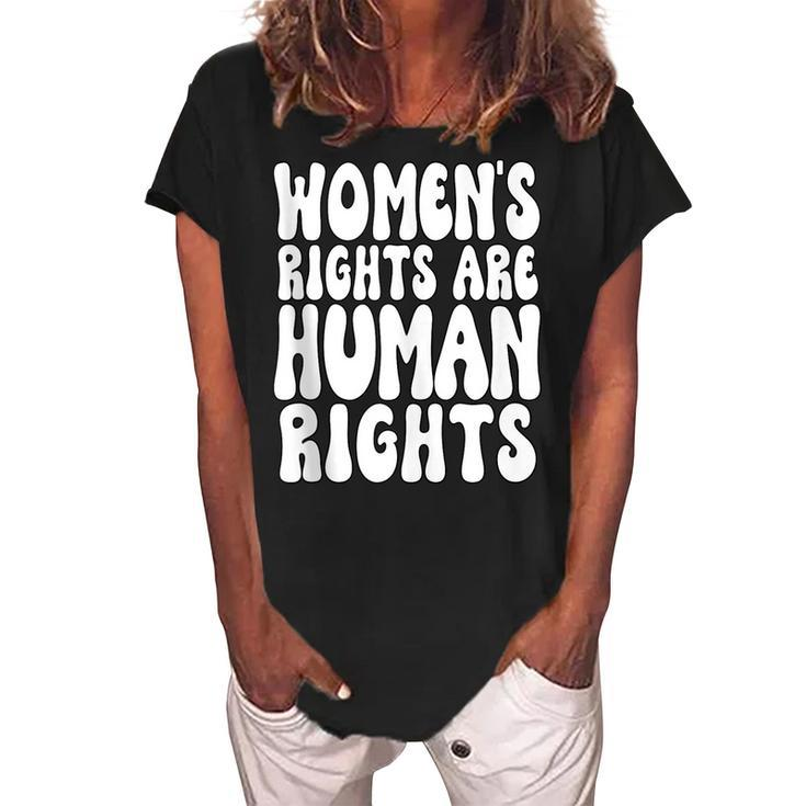 Womens Rights Are Human Rights Womens Pro Choice  Women's Loosen Crew Neck Short Sleeve T-Shirt