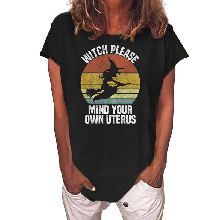 Womens Witch Please Mind Your Own Uterus Cute Pro Choice Halloween  Women's Loosen Crew Neck Short Sleeve T-Shirt