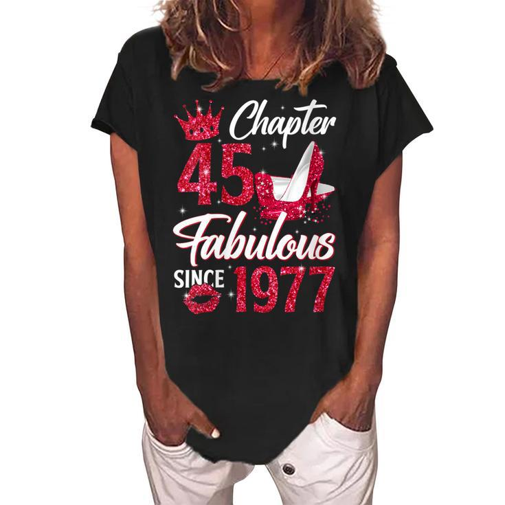 Womens Womens Chapter 45 Fabulous Since 1977 45Th Birthday Queen  Women's Loosen Crew Neck Short Sleeve T-Shirt