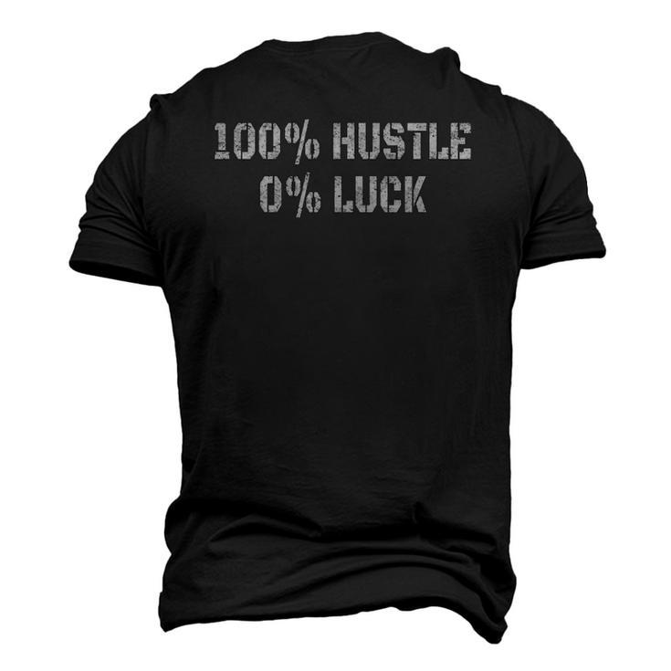 100 Hustle 0 Luck Entrepreneur Hustler Men's 3D T-Shirt Back Print
