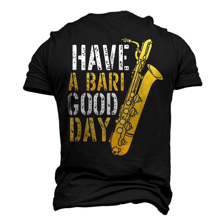 Have A Bari Good Day Saxophone Sax Saxophonist Men's 3D T-shirt Back Print