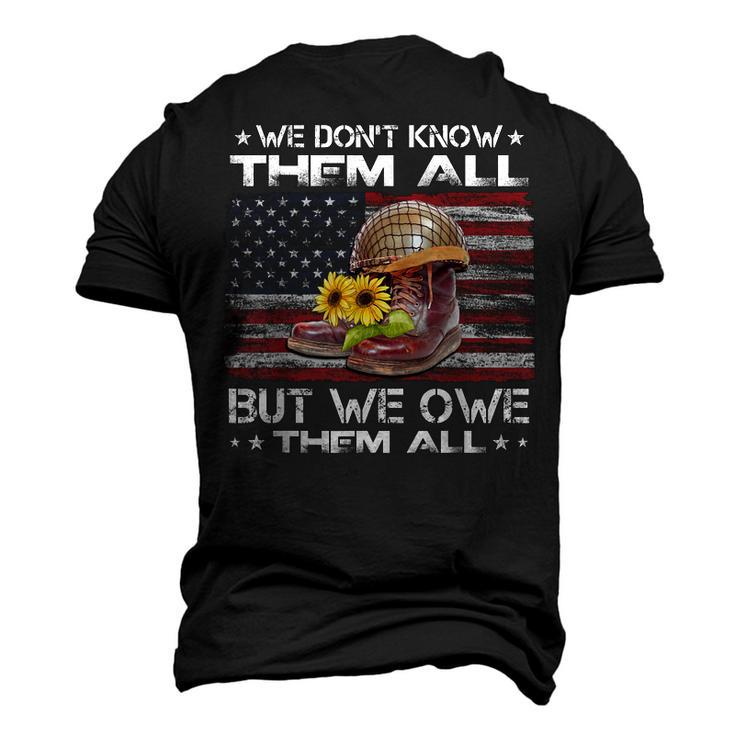 We Dont Know Them All But We Owe Them All Veterans Day Men's 3D T-shirt Back Print