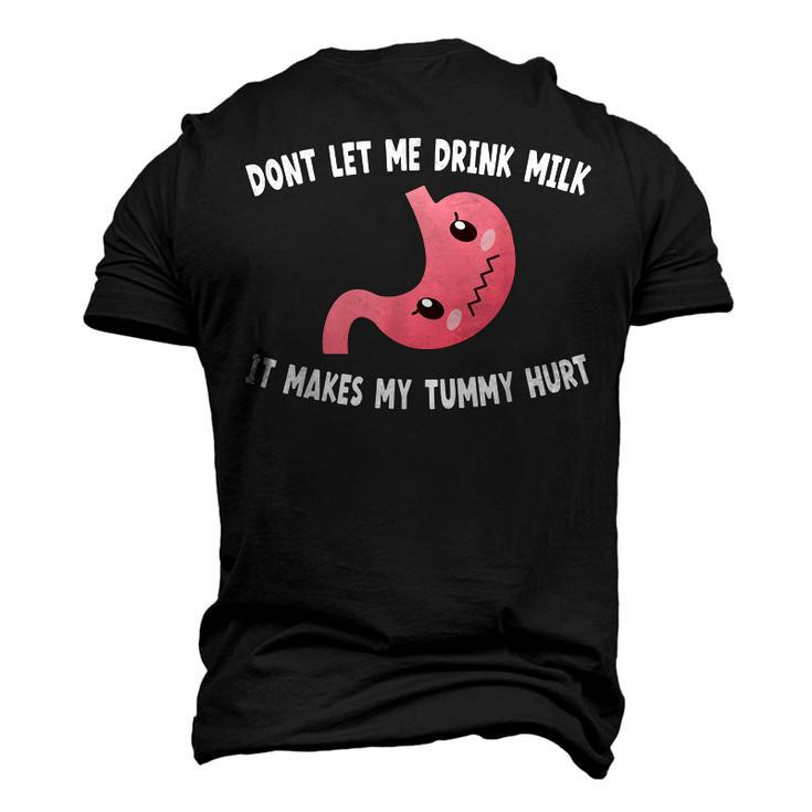 Dont Let Me Drink Milk It Makes My Tummy Hurt Stomach Pain Men's 3D T-shirt Back Print