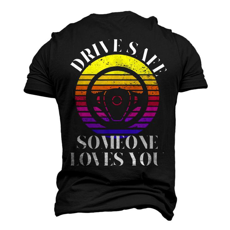 Drive Safe Someone Loves You Funny  V2 Men's 3D Print Graphic Crewneck Short Sleeve T-shirt