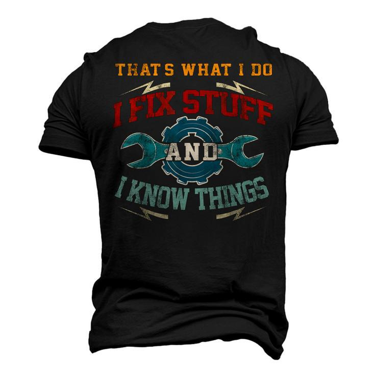 I Fix Stuff And I Know Things Thats What I Do Saying Men's 3D T-shirt Back Print