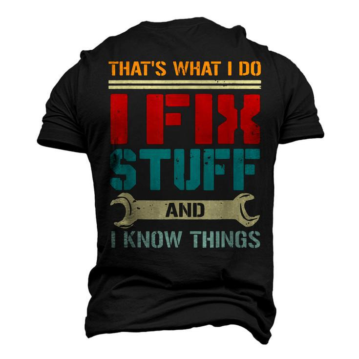 I Fix Stuff And I Know Things Thats What I Do Saying Men's 3D T-shirt Back Print