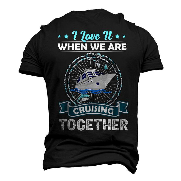 Funny Cruise Ship I Love It When We Are Cruising Together  Men's 3D Print Graphic Crewneck Short Sleeve T-shirt