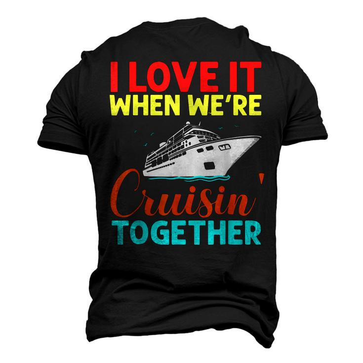 I Love It When We Are Cruising Together Men And Cruise  Men's 3D Print Graphic Crewneck Short Sleeve T-shirt