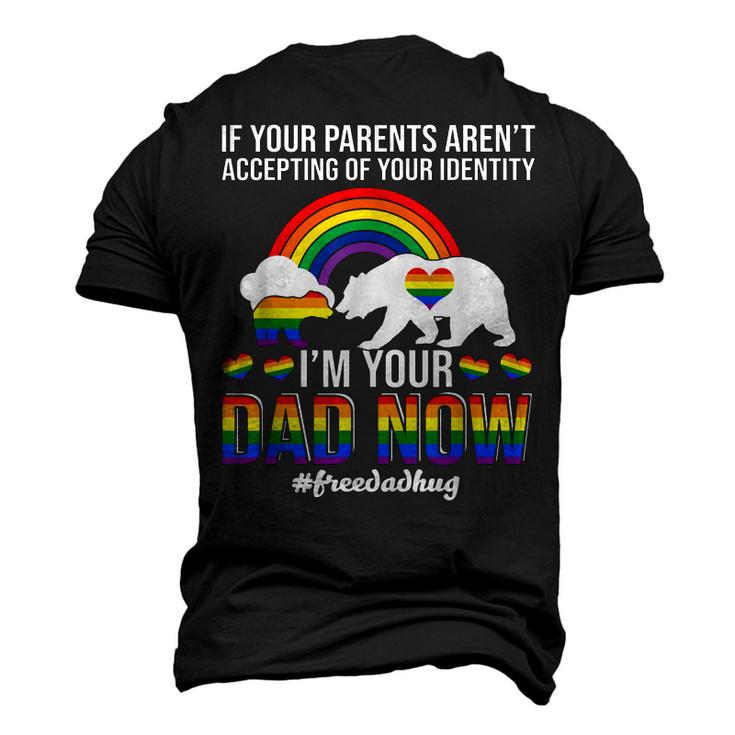 If Your Parents Arent Accepting Im Dad Now Of Identity Gay  Men's T-shirt 3D Print Graphic Crewneck Short Sleeve Back Print