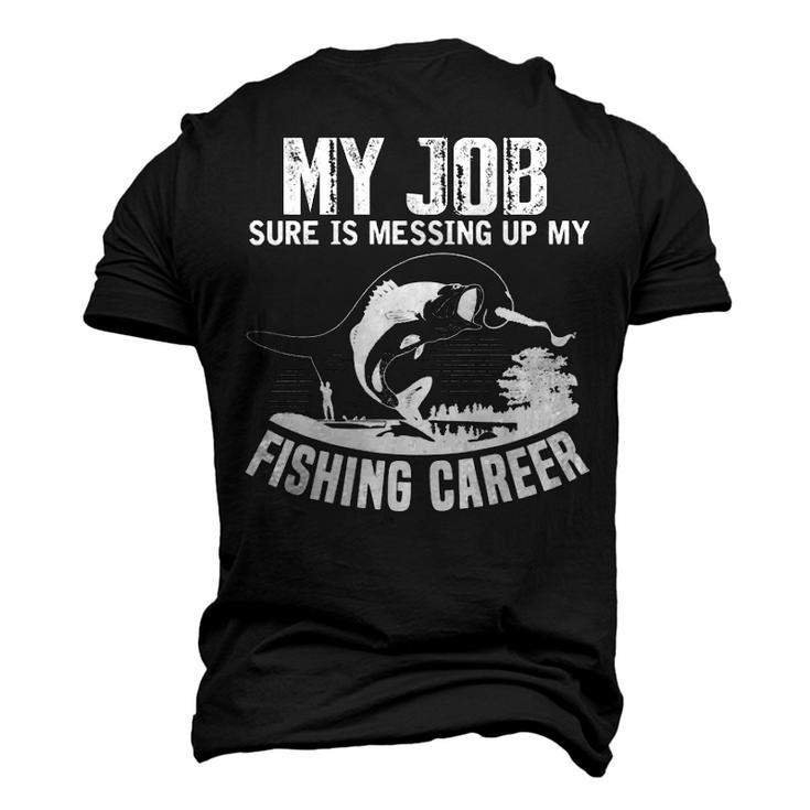 My Job - Messing Up My Fishing Career Men's 3D T-shirt Back Print