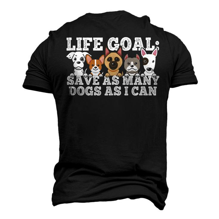 Life Goal - Save As Many Dogs As I Can - Rescuer Dog Rescue Men's 3D T-shirt Back Print