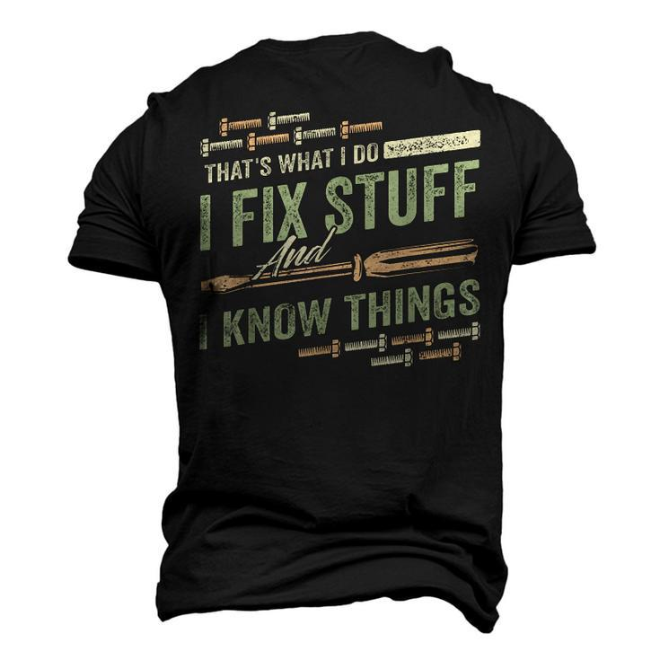 Thats What I Do I Fix Stuff And I Know Things Saying Men's 3D T-shirt Back Print