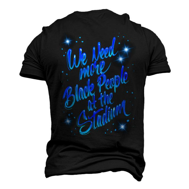 We Need More Black People At The Stadium  V4 Men's 3D Print Graphic Crewneck Short Sleeve T-shirt - Thegiftio